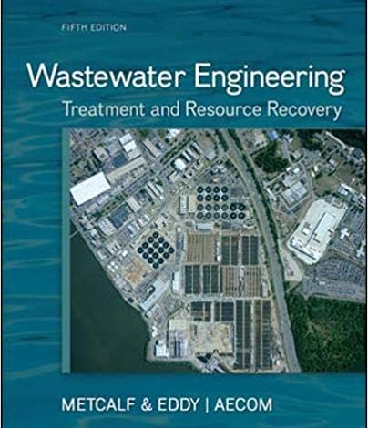 دانلود کتاب Wastewater Engineering Treatment and Resource Recovery دانلود ایبوک تصفیه مهندسی فاضلاب و بازیابی منابع ISBN-13: 978-0073401188