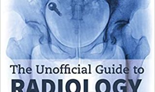 دانلود کتاب The Unofficial Guide Radiology 100 Practice Orthopaedic X Rays with Full Colour Annotations Full دانلود ایبوک راهنمای غیررسمی رادیولوژی
