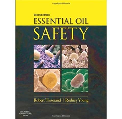 دانلود کتاب Essential oil safety a guide for health care professionals دانلود ایبوک ایمنی روغن ضروری راهنمایی برای متخصصان مراقبت های بهداشتی