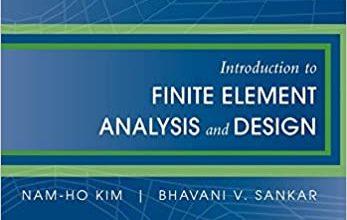 دانلود کتاب Introduction to Finite Element Analysis and Design دانلود ایبوک مقدمه ای بر تحلیل و طراحی عناصر محدود ISBN-10: 047012539XISBN-13: 978-0470125397