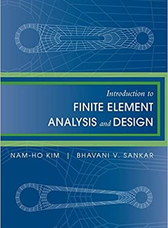 دانلود کتاب Introduction to Finite Element Analysis and Design دانلود ایبوک مقدمه ای بر تحلیل و طراحی عناصر محدود ISBN-10: 047012539XISBN-13: 978-0470125397