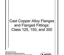 خرید استاندارد MSS SP-106 دانلود استاندارد MSS SP-106 دانلود استاندارد Cast Copper Alloy Flanges and Flanged Fittings, Class 125, 150, and 300