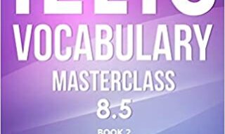 دانلود کتاب IELTS Vocabulary Masterclass دانلود کتاب مستر کلاس واژگان آیلتس Publisher: Independently Language: EnglishISBN-13: 979-8636186571