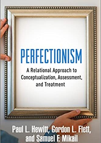 دانلود کتاب Perfectionism A Relational Approach to Conceptualization Assessment خرید ایبوک کمال گرایی: یک رویکرد رابطه ای برای مفهوم سازی ، ارزیابی و درمان