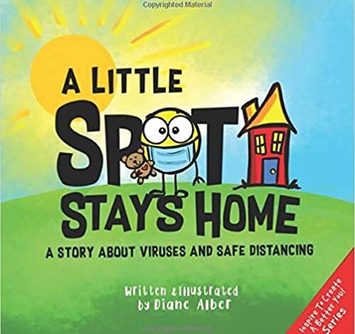 دانلود کتاب A Little SPOT Stays Home A Story About Viruses And Safe Distancing دانلود ایبوک کمی SPOT در خانه می ماند داستان در مورد ویروس ها و فاصله ایمن