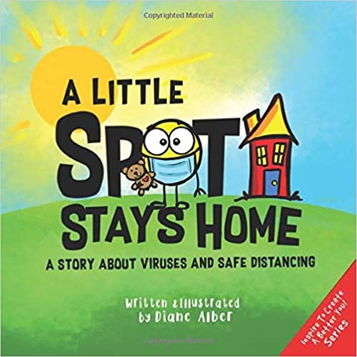 دانلود کتاب A Little SPOT Stays Home A Story About Viruses And Safe Distancing