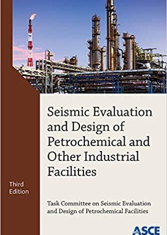 دانلود کتاب Seismic Evaluation and Design of Petrochemical and Other Industrial Facilities خرید هندبوک ارزیابی لرزه ای و طراحی پتروشیمی و سایر تاسیسات صنعتی