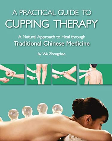 دانلود کتاب A Practical Guide to Cupping Therapy A Natural Approach to Heal Through Traditional Chinese Medicine دانلود ایبوک راهنمای عملی برای بادکش درمانی