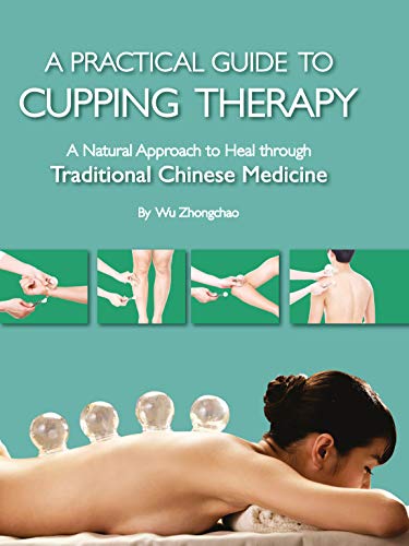 دانلود کتاب A Practical Guide to Cupping Therapy A Natural Approach to Heal Through Traditional Chinese Medicine