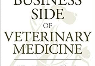 دانلود کتاب The Business Side of Veterinary Medicine What Veterinary Schools Don't Teach You دانلود ایبوک آنچه دانشکده های دامپزشکی به شما نمی آموزند