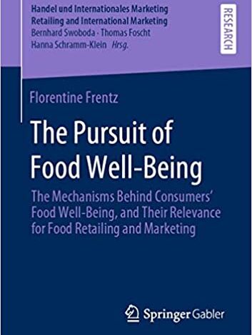 دانلود کتاب The Pursuit of Food Well-Being خرید ایبوک پیگیری رفاه غذایی ISBN-10: 3658303654 ISBN-13: 978-3658303655 Publisher: Springer Gabler