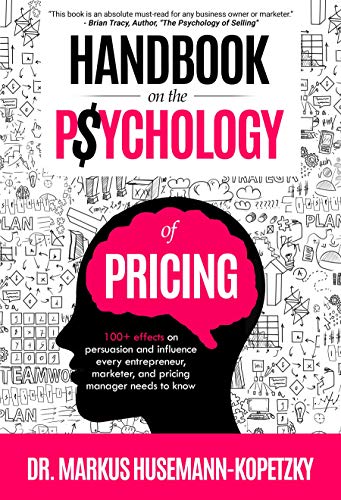 دانلود کتاب Handbook on the Psychology of Pricing 100+ effects on persuasion and influence every entrepreneur