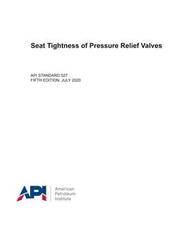 خرید استاندارد API 527 دانلود استاندارد API 527 دانلود استاندارد Seat Tightness of Pressure Relief Valves, Fifth Edition