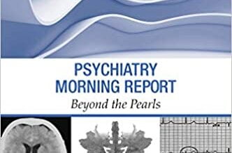دانلود کتاب Psychiatry Morning Report: Beyond the Pearls دانلود ایبوک گزارش صبح روانپزشکی: آن سوی مرواریدها