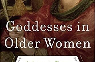 دانلود کتاب Goddesses in Older Women Archetypes in Women over Fifty دانلود ایبوک الهه ها در کهن الگوهای زنان پیر در زنان بالای پنجاه سال