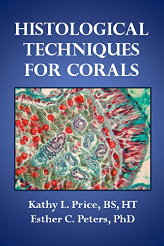 دانلود کتاب Histological Techniques for Corals دانلود ایبوک تکنیک های بافت شناسی برای مرجان ها Publisher:Kathy L. Price and Esther .