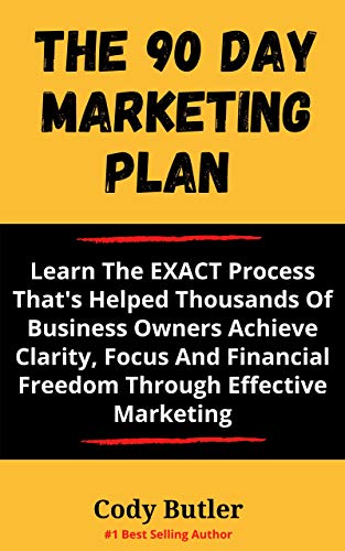 دانلود کتاب The 90 Day Marketing Plan Create A Plan To Get More Customers دانلود ایبوک برنامه بازاریابی 90 روزه برای جذب مشتری بیشتر