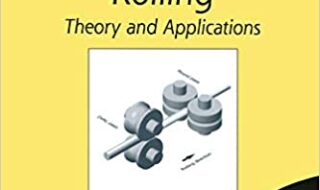 خرید ایبوک Rod and Bar Rolling Theory and Applications دانلود کتاب نظریه و کاربردهای نورد میله ISBN-13: 978-0824756499 ISBN-10: 0824756495