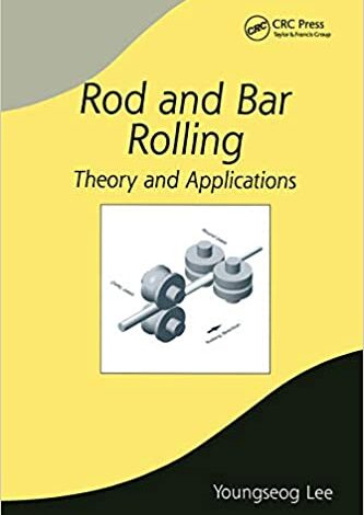 خرید ایبوک Rod and Bar Rolling Theory and Applications دانلود کتاب نظریه و کاربردهای نورد میله ISBN-13: 978-0824756499 ISBN-10: 0824756495