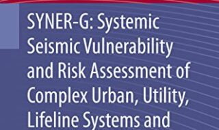 دانلود کتاب SYNER-G: Systemic Seismic Vulnerability and Risk Assessment of Complex Urban, Utility, Lifeline Systems and Critical Facilities