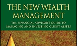 ایبوک The New Wealth Management The Financial Advisor's Guide to Managing and Investing دانلود ایبوک راهنمای مشاور مالی برای مدیریت