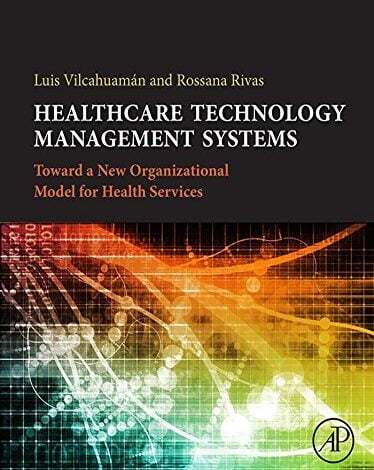 دانلود کتاب Healthcare Technology Management Systems دانلود ایبوک سیستم های مدیریت فناوری بهداشت ISBN-10 : 0128114312 ISBN-13 : 978-0128114315