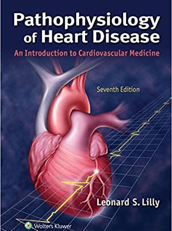 ایبوک Pathophysiology of Heart Disease An Introduction to Cardiovascular Medicine 7th Edition دانلود ایبوک پاتوفیزیولوژی بیماری های قلبی