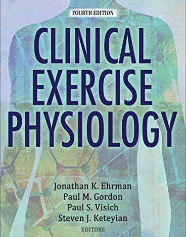 دانلود کتاب Clinical Exercise Physiology دانلود ایبوک فیزیولوژی ورزش بالینی ISBN-13: 978-1492546450 ISBN-10: 9781492546450
