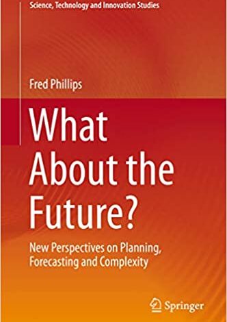 دانلود کتاب What About the Future New Perspectives on Planning Forecasting and Complexity دانلود ایبوک در مورد چشم اندازهای جدید آینده