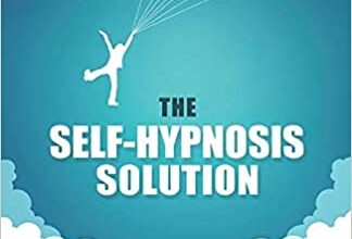 ایبوک The Self-Hypnosis Solution Step-by-Step Methods خرید کتاب روش های مرحله به مرحله راه حل خود هیپنوتیزم ISBN-13 : 978-1734467840