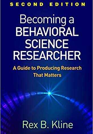 دانلود کتاب Becoming a Behavioral Science Researcher A Guide to Producing Research That Matters ISBN-13: 978-1462538799 ISBN-10: 1462538797