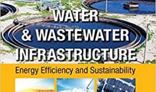 ایبوک Water Wastewater Infrastructure Energy Efficiency and Sustainability خرید کتاب بهره وری و پایداری انرژی زیرساخت های فاضلاب آب