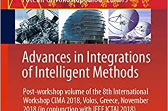 ایبوک Advances in Integrations of Intelligent Methods خرید کتاب پیشرفت در تلفیق روشهای هوشمند ISBN-13: 978-9811519178