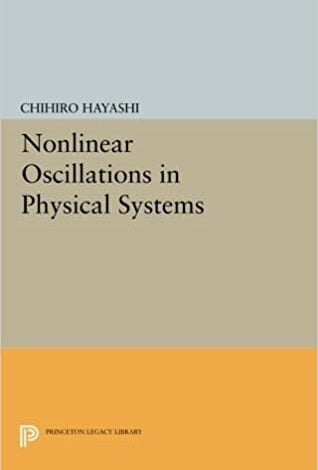 ایبوک Nonlinear Oscillations in Physical Systems خرید کتاب نوسانات غیرخطی در سیستم های فیزیکی ISBN-10 : 0691611203