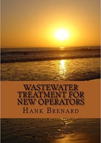 ایبوک Wastewater Treatment for New Operators خرید کتاب تصفیه فاضلاب برای اپراتورهای جدید ISBN-10 : 1492760153 ISBN-13 : 978-1492760153