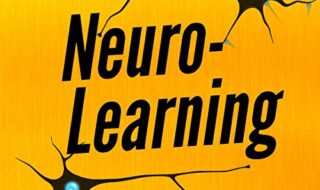 ایبوک Neuro-Learning Principles from the Science of Learning خرید کتاب اصول یادگیری عصبی ISBN-10 : 1676093443 ISBN-13 : 978-1676093442