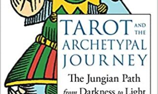 ایبوک Tarot and the Archetypal Journey The Jungian Path from Darkness to Light خرید کتاب تاروت و سفر آرکتیپیال مسیر یونگیان از تاریکی به نور