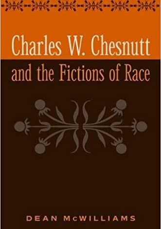 ایبوک Charles W Chesnutt and the Fictions of Race خرید کتاب چارلز چسنوت و داستانهای نژادی ISBN-13: 978-0820324357 ISBN-10: 0820324353