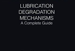 ایبوک Lubrication Degradation Mechanisms خرید کتاب مکانیسم تخریب روانکاری ISBN-13: 978-0367607760 ISBN-10: 036760776X