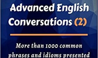 ایبوک Advanced English Conversations (2) Speak English Like a Native More than 1000 common phrases and idioms presented