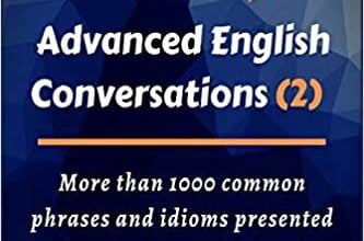 ایبوک Advanced English Conversations (2) Speak English Like a Native More than 1000 common phrases and idioms presented