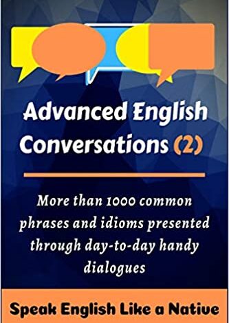 ایبوک Advanced English Conversations (2) Speak English Like a Native More than 1000 common phrases and idioms presented