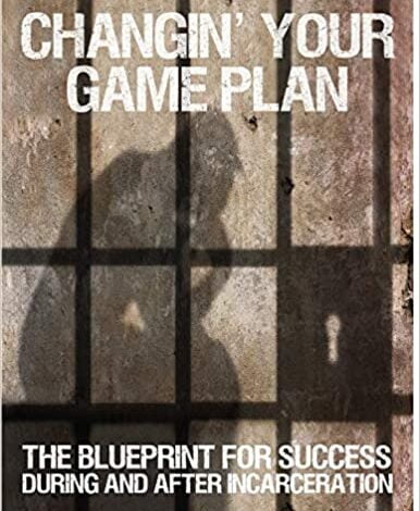 ایبوک Changin Your Game Plan The Blueprint for SUCCESS During and After Incarceration خرید کتاب برنامه بازی خود را تغییر دهید