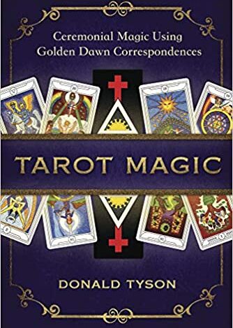ایبوک Tarot Magic Ceremonial Magic Using Golden Dawn Correspondences خرید کتاب جادوی تاروت با استفاده از مکاتبات طلوع طلایی