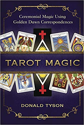 ایبوک Tarot Magic Ceremonial Magic Using Golden Dawn Correspondences خرید کتاب جادوی تاروت با استفاده از مکاتبات طلوع طلایی