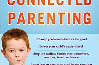 ایبوک Connected Parenting Set Loving Limits and Build Strong Bonds with Your Child for Life خرید کتاب والدین متصل محدودیت های تنظیم کرده