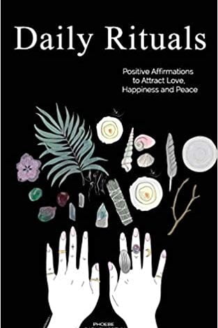 ایبوک Daily Rituals Positive Affirmations to Attract Love Happiness and Peace خرید کتاب آیین های روزانه تصدیق های مثبت برای جلب خوشبختی
