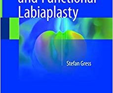 ایبوک Aesthetic and Functional Labiaplasty خرید کتاب لابیاپلاستی زیبایی و عملکرد ISBN-10 : 3319868101 ISBN-13 : 978-3319868103