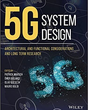 ایبوک 5G System Design Architectural and Functional Considerations and Long Term Research خرید کتاب طراحی سیستم 5G ملاحظات معماری