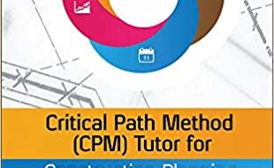 ایبوک Critical Path Method (CPM) Tutor for Construction Planning and Scheduling خرید کتاب روش راههای بحرانی (CPM) و برنامه ریزی ساخت و ساز